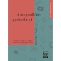 Domonkosi Ágnes: A megszólítás gyakorlatai - Tegezés, magázás, szólítás a társas viszonyok alakításában