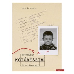 Csalár Bence: Kötődéseim - Önfeltárás és terápianapló