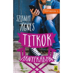Szirmay Ágnes: Titkok árnyékában - Szappanopera 2.