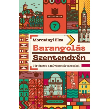 Morcsányi Elza: Barangolás Szentendrén - Történetek a művészetek városából