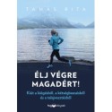 Tamás Rita: Élj végre magadért! - Kiút a kiégésből, a kétségbeesésből és a talajvesztésből