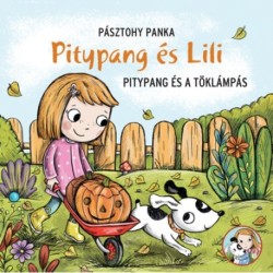 Pásztohy Panka: Pitypang és a töklámpás - Pitypang és Lili