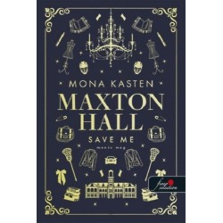 Mona Kasten: Save Me - Ments meg - Maxton Hall 1.