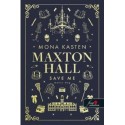 Mona Kasten: Save Me - Ments meg - Maxton Hall 1.