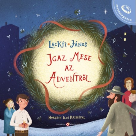 Lackfi János: Igaz mese az adventről