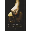 Bartis Attila: A Lázár apokrifek - -tizenkét tárca-