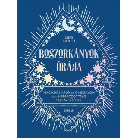 Sarah Bartlett: Boszorkányok órája - Mágikus napló az önbizalom és a határozottság fejlesztéséhez