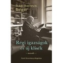 Isaac Bashevis Singer: Régi igazságok és új klisék - Esszék