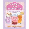 Stacey Kwong: Kawaii Café Bubble Tea - Hogyan készíts otthon frissítő bubble tea-ket?