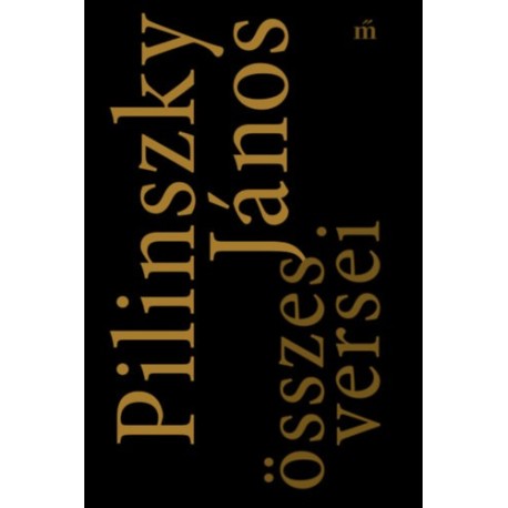 Pilinszky János: Pilinszky János összes versei