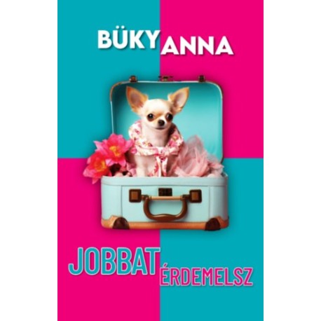 Büky Anna: Jobbat érdemelsz!