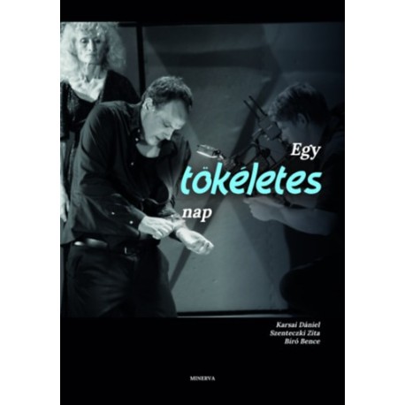 Karsai Dániel, Szenteczki Zita, Bíró Bence: Egy tökéletes nap