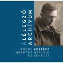A lélegző archívum - André Kertész háborús naplója és levelei