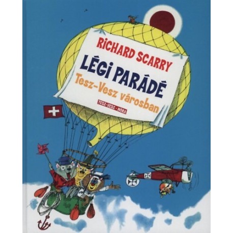 Richard Scarry: Légi parádé Tesz-Vesz városban