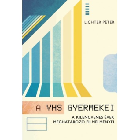 Lichter Péter: A VHS gyermekei