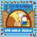 Bartos Erika: Bogyó és Babóca - Sün Soma álma