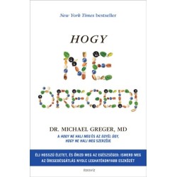 Michael Greger: Hogy ne öregedj