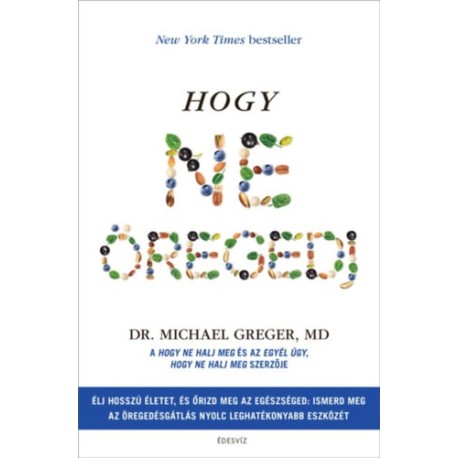 Michael Greger: Hogy ne öregedj