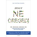 Michael Greger: Hogy ne öregedj