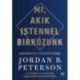 Jordan B. Peterson: Mi, akik Istennel birkózunk - Eligazodás egy istentelen világban