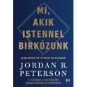 Jordan B. Peterson: Mi, akik Istennel birkózunk - Eligazodás egy istentelen világban