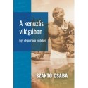 Szántó Csaba: A kenuzás világában - Egy élsportoló emlékei