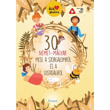 30 német-magyar mese a szorgalomról és a lustaságról