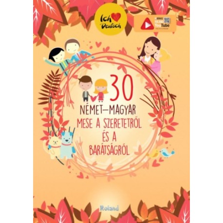 30 német-magyar mese a szeretetről és a barátságról