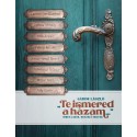 Gábor László: Te ismered a házam? - Híres lakók, beszélő helyek