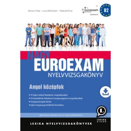 Borsos Viola, Luca McEachan, Veláczki Erna: Nagy Euroexam nyelvvizsgakönyv - Angol középfok - B2