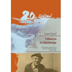 Gagyi József: Villanyos és közössége - Villamosítás, modernizáció: történet a Nyárád mentén (1945-1989)