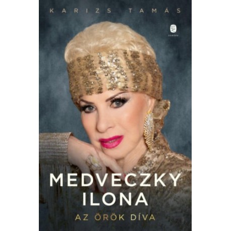 Karizs Tamás: Medveczky Ilona - Az örök díva