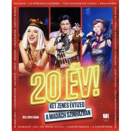 Rényi Ádám: 20 év! - Két zenés évtized a Madách Színházban