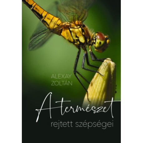Alexay Zoltán: A természet rejtett szépségei