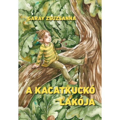 Garay Zsuzsanna: A kacatkuckó lakója