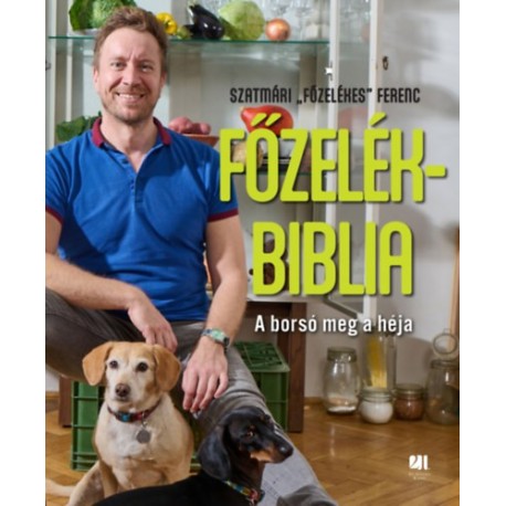 Szatmári Ferenc: Főzelékbiblia