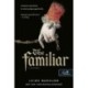 Leigh Bardugo: The Familiar - A bizalmas