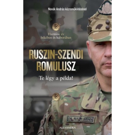 Novák András, Dr. Ruszin-Szendi Romulusz: Te légy a példa!