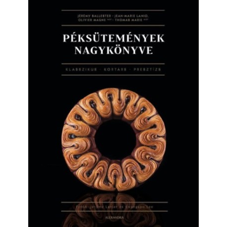 Jérémy Ballester, Jean-Marie Lanio, Olivier Magne, Thomas Marie: Péksütemények nagykönyve