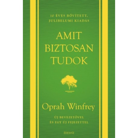 Oprah Winfrey: Amit biztosan tudok - 10 éves bővített, jubileumi kiadás