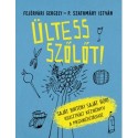 Fejérvári Gergely: Ültess szőlőt! - Saját birtok! Saját bor! Illusztrált kézikönyv a megvalósításhoz