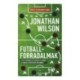 Jonathan Wilson: Futballforradalmak