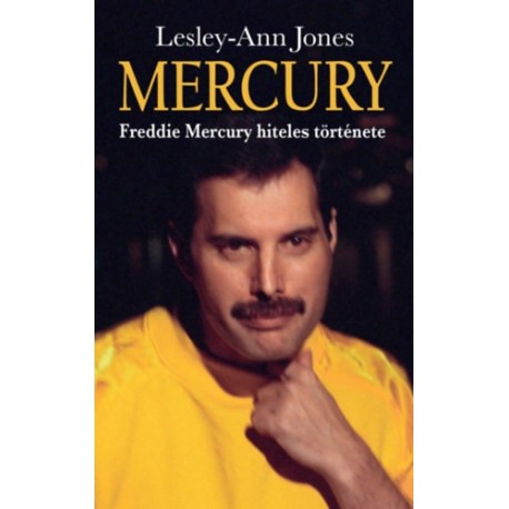 Lesley-Ann Jones: Mercury - Freddie Mercury hiteles története