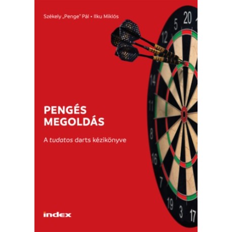 Székely "Penge" Pál, Ilku Miklós: Pengés megoldás - A tudatos darts kézikönyve