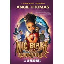 Angie Thomas: Nic Blake és a Rendkívüliek - A jövendölés