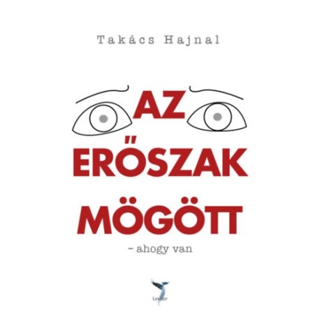 Takács Hajnal: Az erőszak mögött