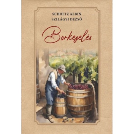 Scholtz Albin, Szilágyi Dezső: Borkezelés