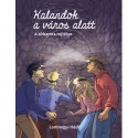 Lomhegyi Hédi: Kalandok a város alatt 2. - A sírkamra rejtélye