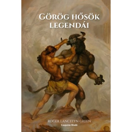 Roger Lancelyn Green: Görög hősök legendái