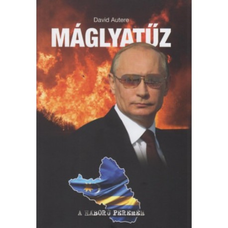 David Autere: Máglyatűz - A háború peremén